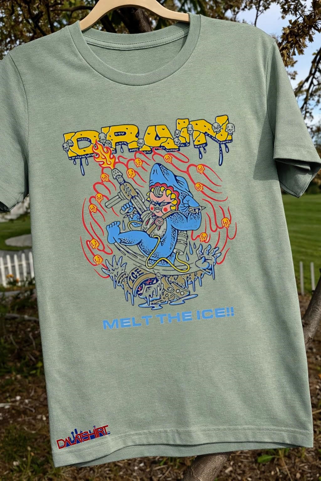 Drain’s Melt The Ice shirt