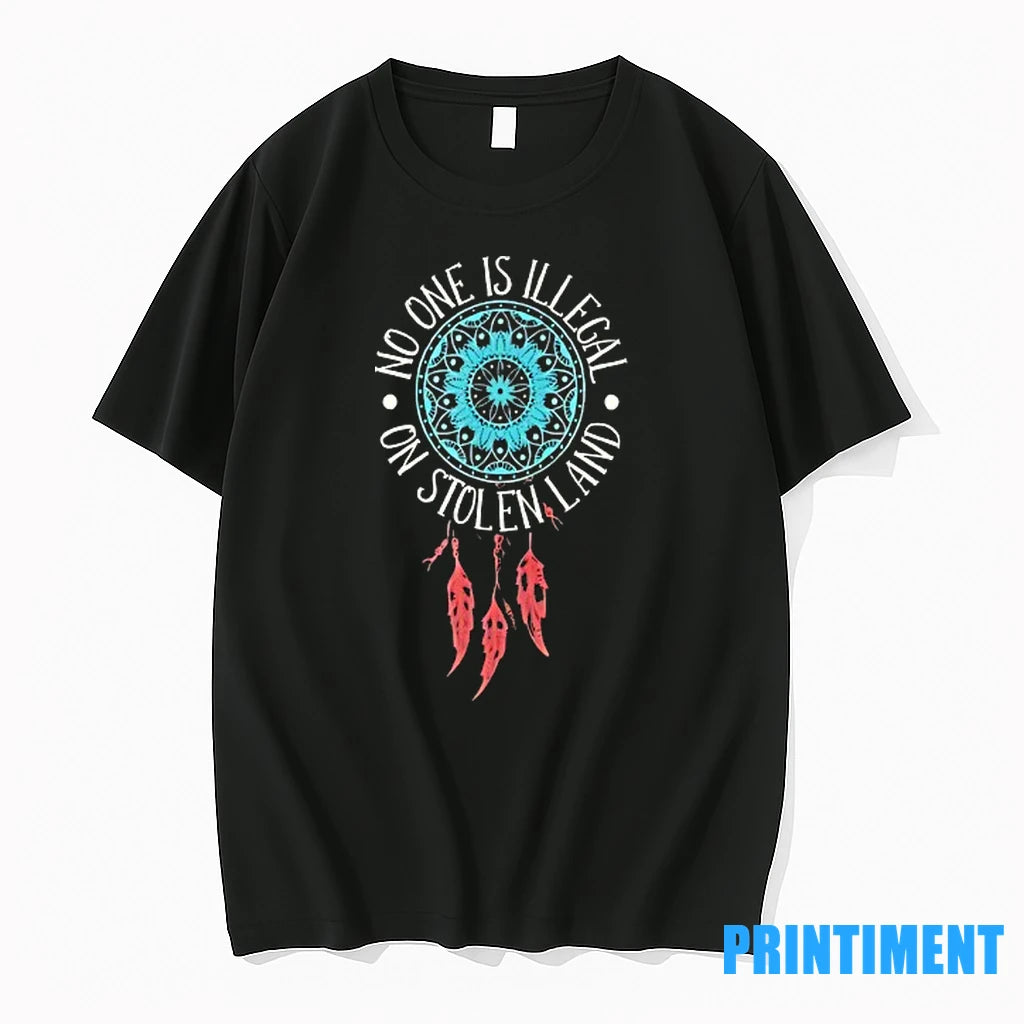 Dreamcatcher No One Is Illegal On Stolen Land Tshirts Sweater