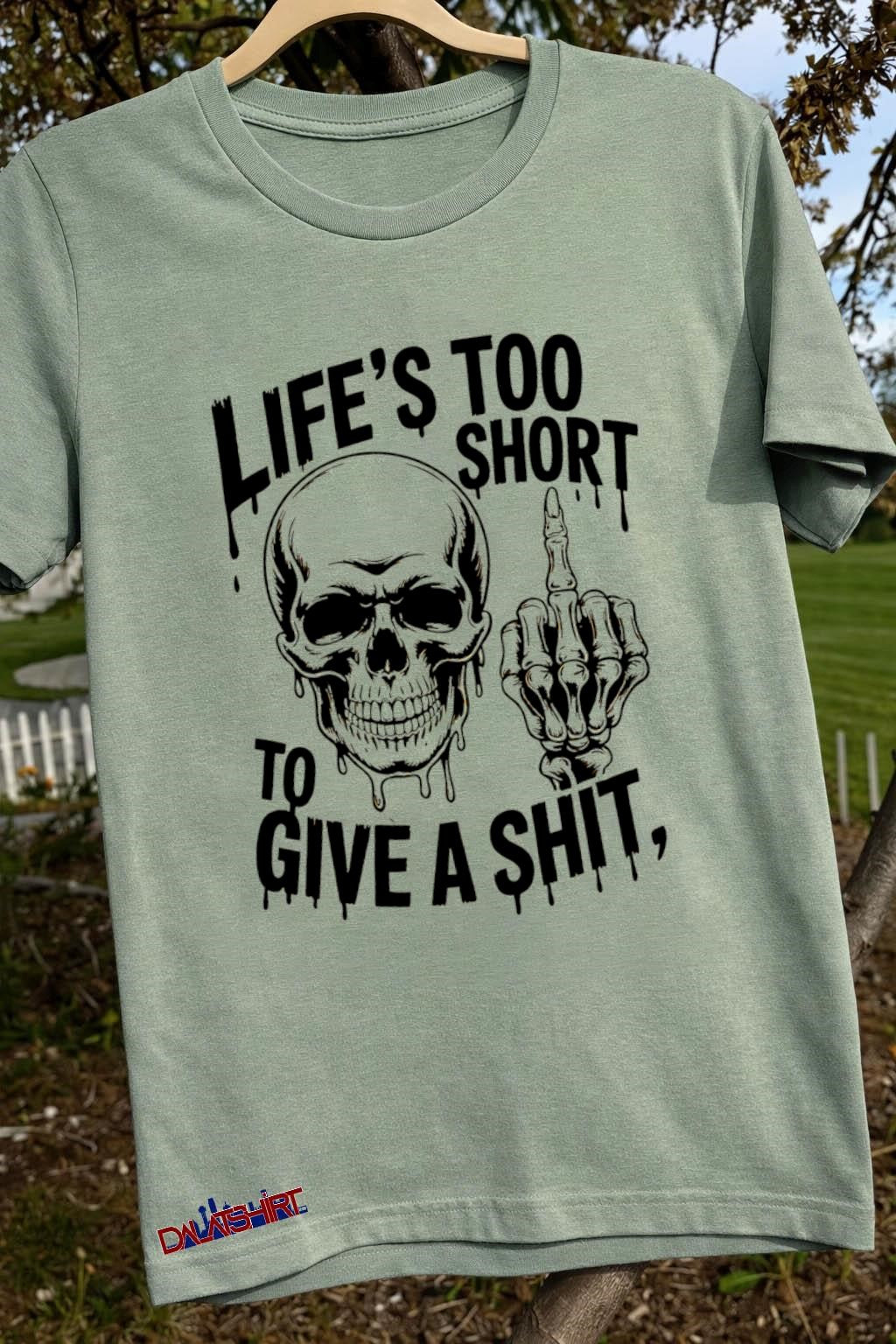 Dripping Skull Middle Finger Life’s Too Short To Give A Shit shirt