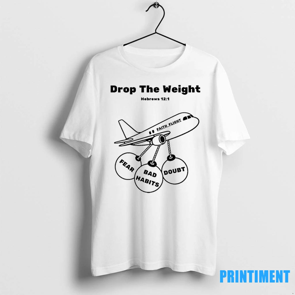 Drop The Weights Break Free And Rise Above Tshirts Sweater