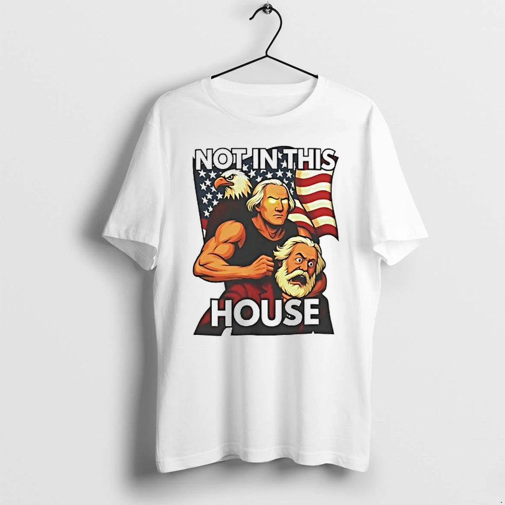 Eagle George Washington Not In This House Usa Flag Meme Tshirts Sweater