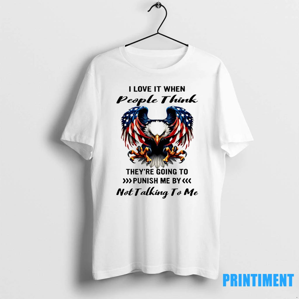 Eagle I Love It When People Think Theyre Going To Punish Me Tshirts Sweater