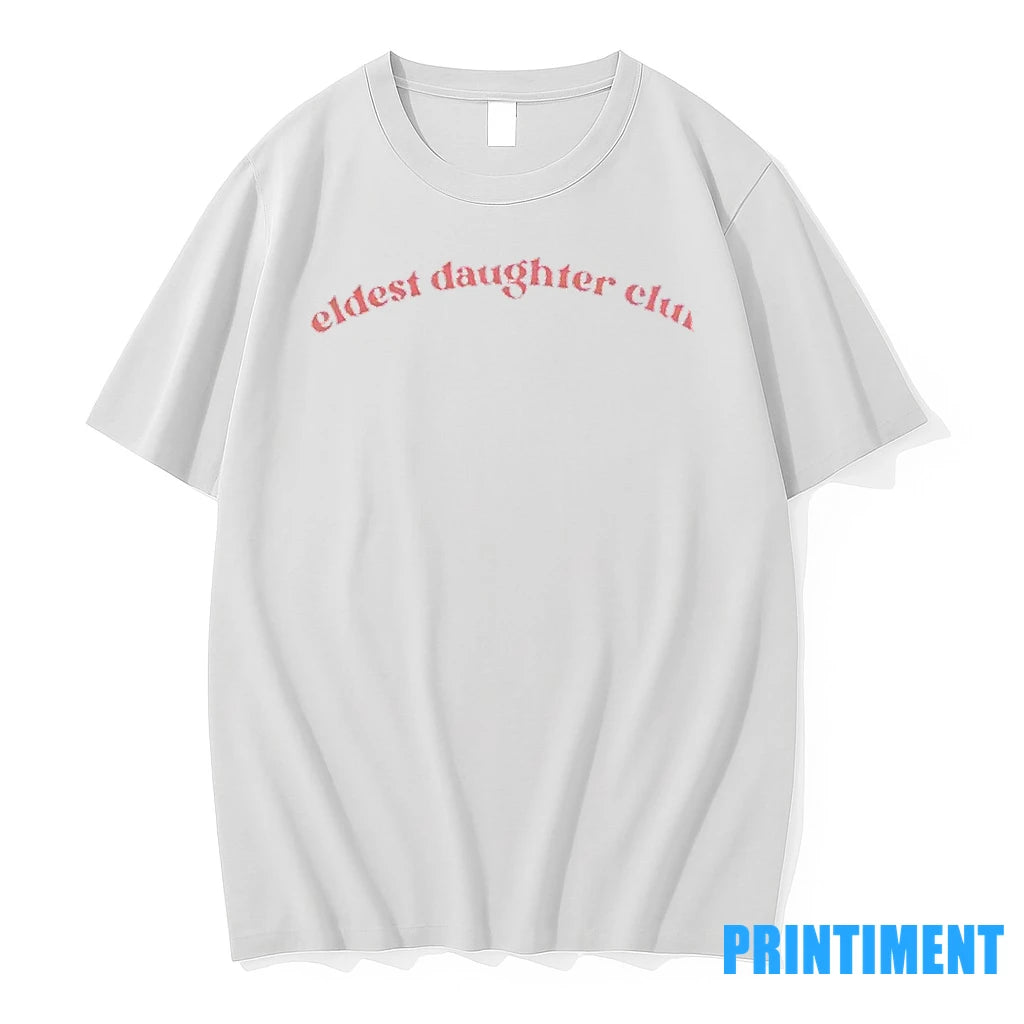 Eldest Daughter Club Tshirts Sweater