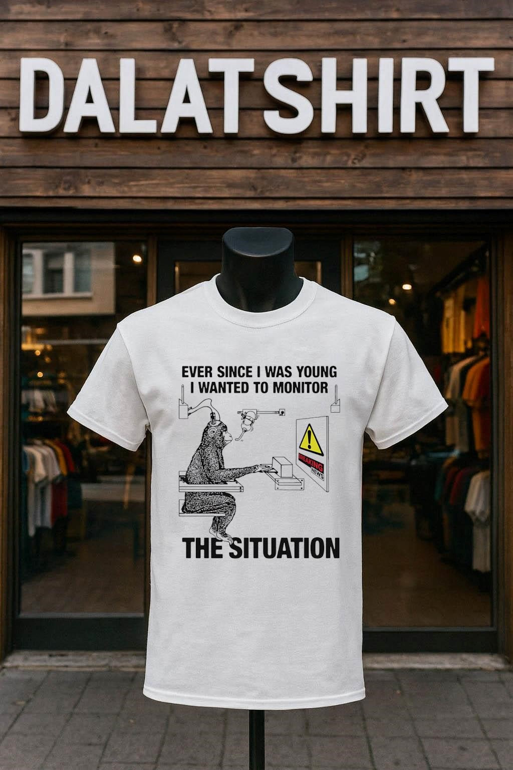 Ever Since I Was Young I Wanted To Monitor The Situation shirt
