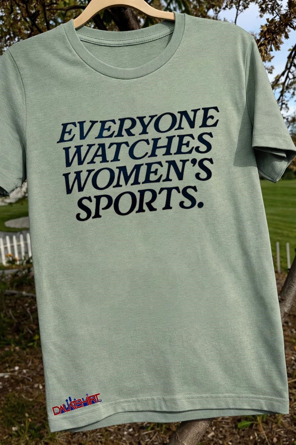 Everyone Watches Women’s Sports Bold Typography Minimalist Statement shirt