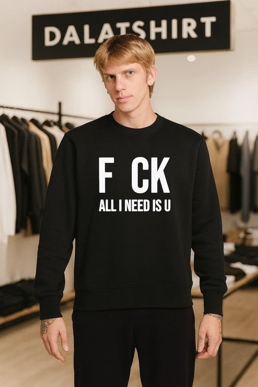 F CK All I Need Is U Typography Design shirt