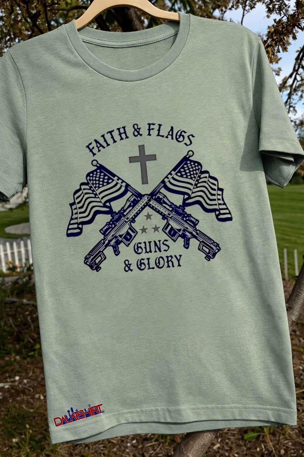 Faith Flags Guns and Glory USA shirt