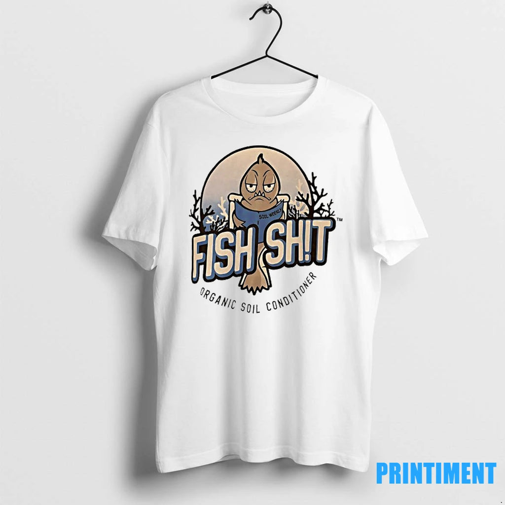 Fish Sht Organic Soil Conditioner Tshirts Sweater