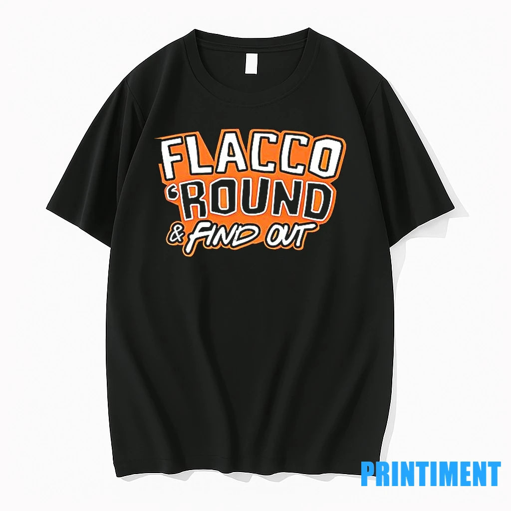 Flacco Round And Find Out Tshirts Sweater