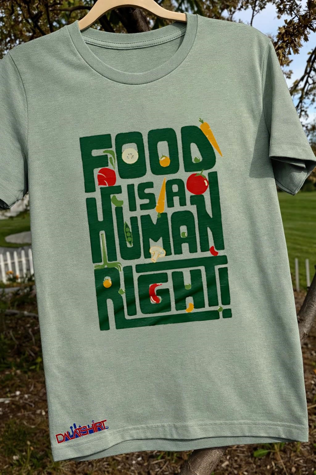Food Is A Human Right Vegetable Typography Healthy Eating shirt