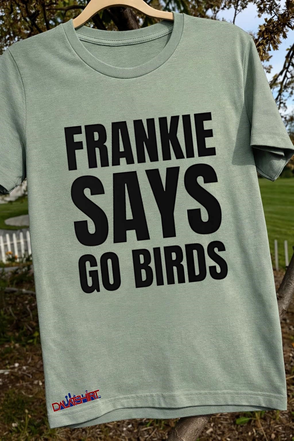 Frankie Says Go Birds Philadelphia Football Bold Text shirt
