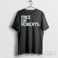 Free Dr Roberts Ornaments T Shirts