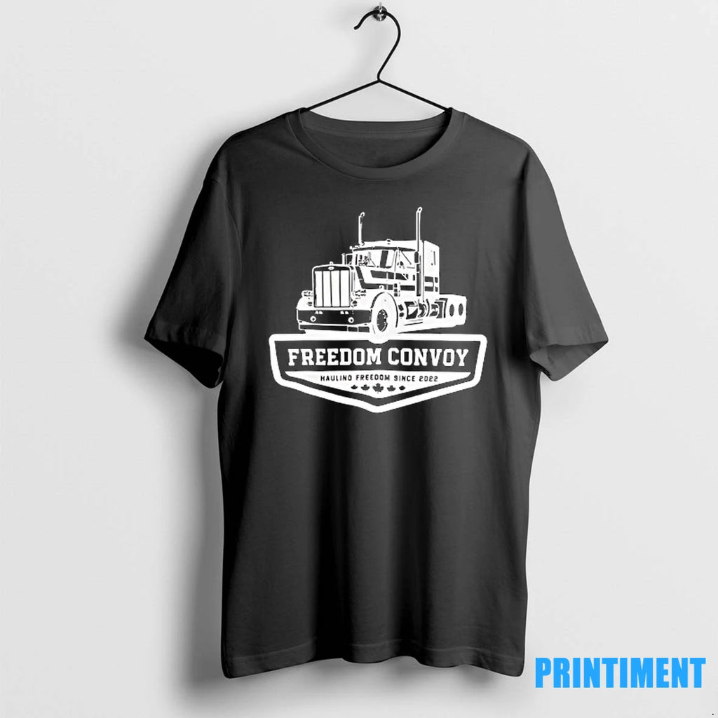 Freedom Convoy Hauling Freedom Since 2022 Tshirts Sweater