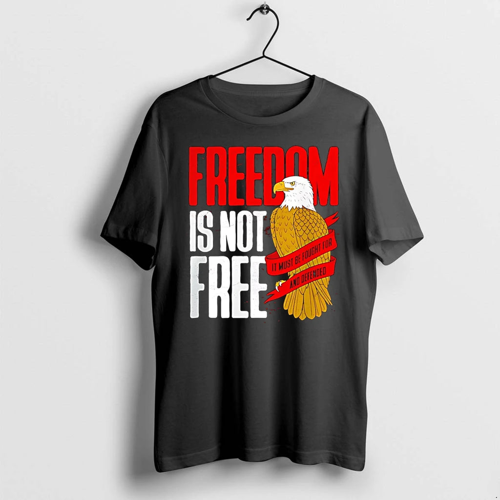 Freedom Is Not Free It Must Be Fought For And Defended Eagle Tshirts Sweater