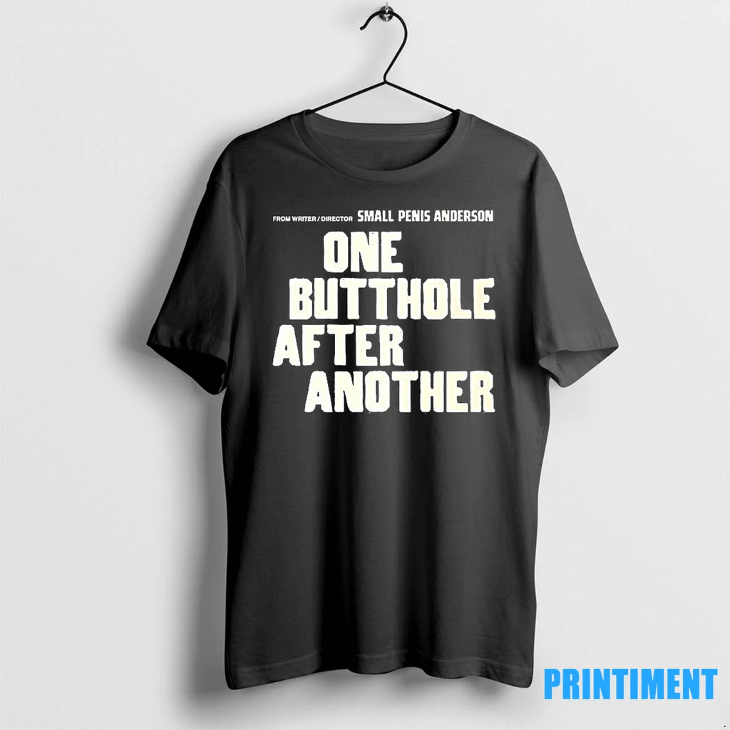 From Writer Director Small Penis Anderson One Butthole After Another Tshirts Sweater