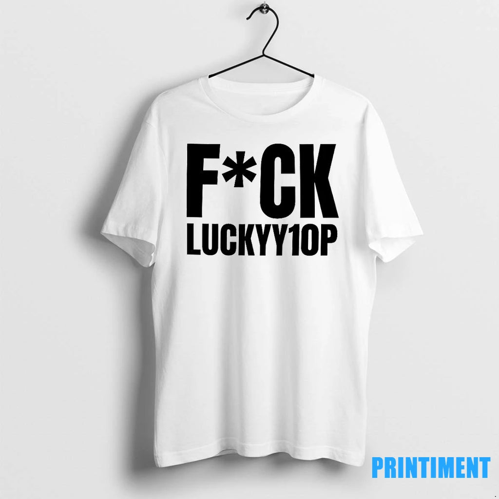 Fuck Luckyy1op Tshirts Sweater