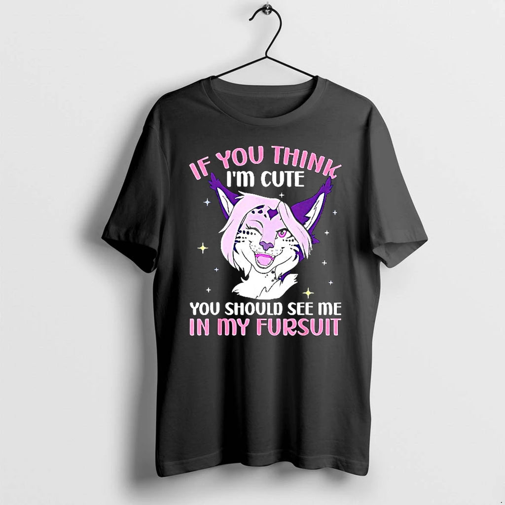 Furry If You Think Im Cute You Should See Me In My Fursuit Tshirts Sweater