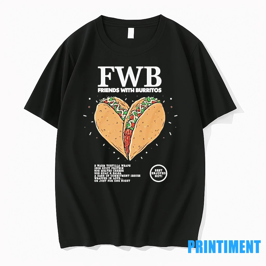 Fwb Friend With Burritos Best Enjoy Hot Tshirts Sweater