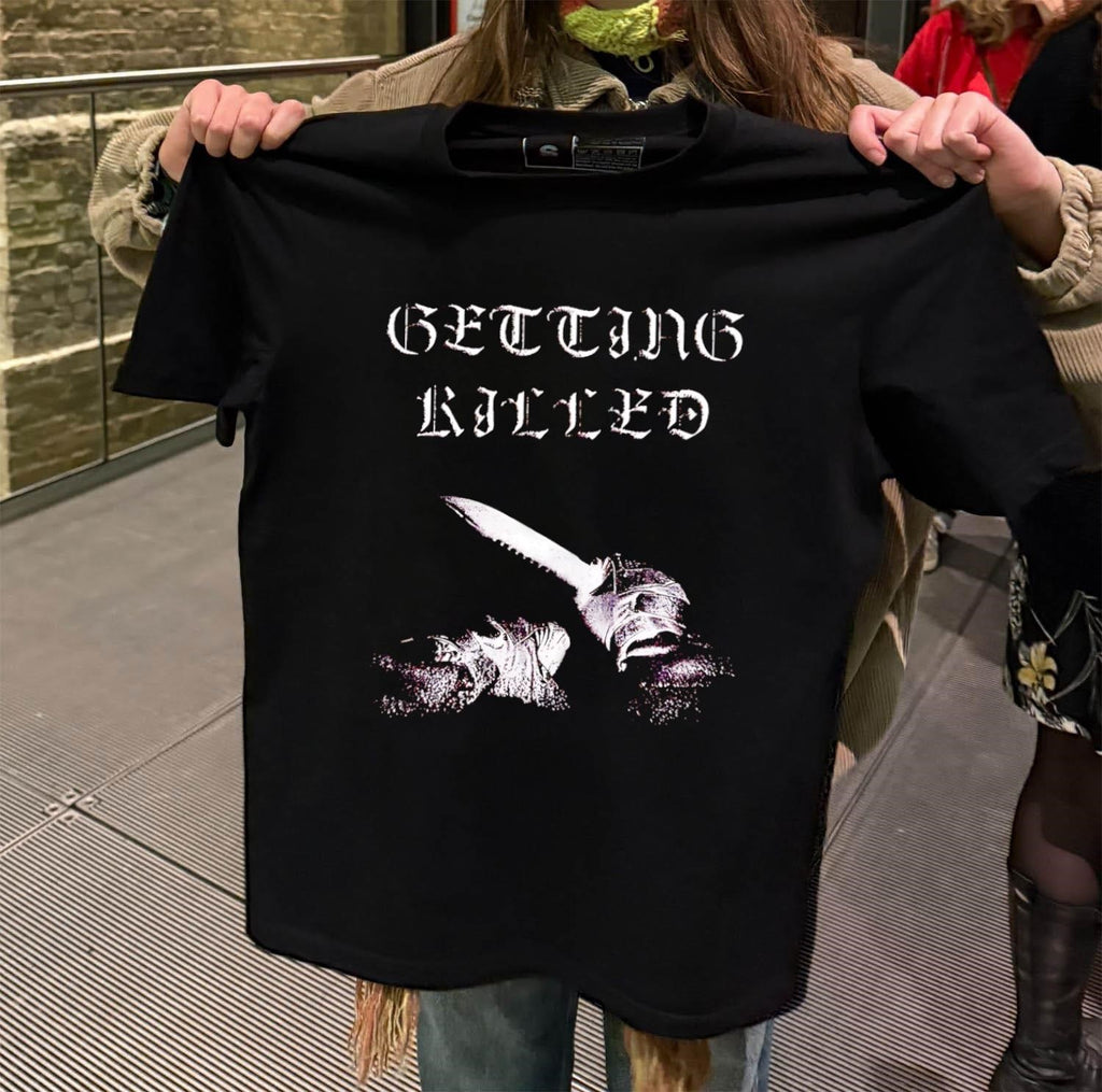 Getting Killed shirt