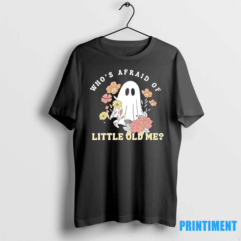 Ghost Whos Afraid Of Little Old Me Halloween Tshirts Sweater