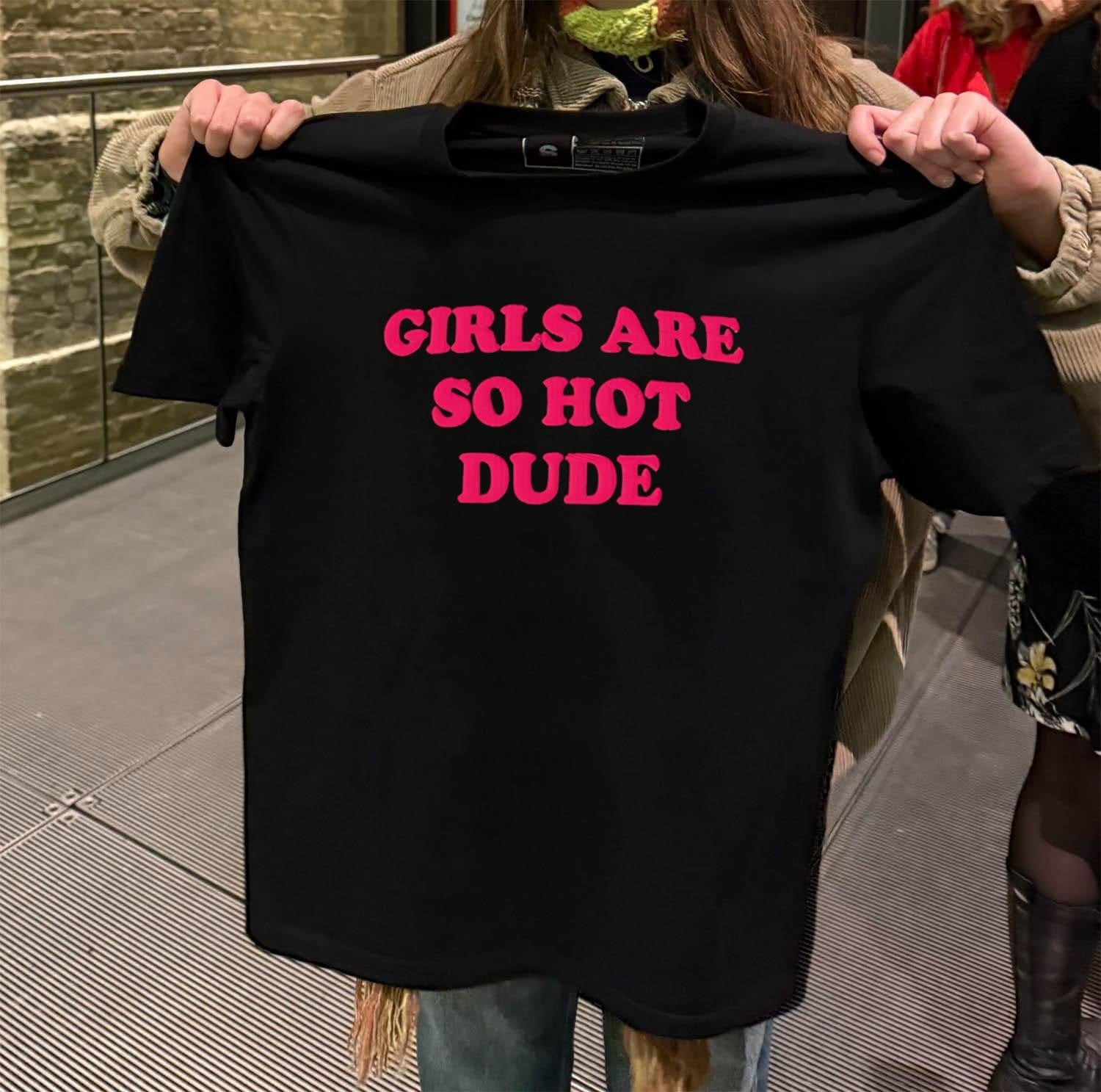 Girls Are So Hot Dude Pink Textured Typography shirt