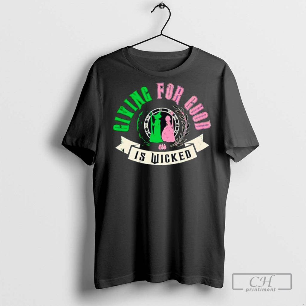 Giving For Good Is Wicked T Shirts