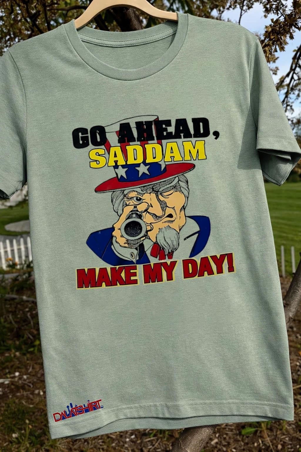 Go Ahead Saddam Make My Day Uncle Sam Gun shirt