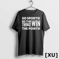 Go Sports Do The Thing Win The Points Tshirts Sweater