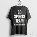 Go Sports Team Win All The Points And Stuff T Shirts