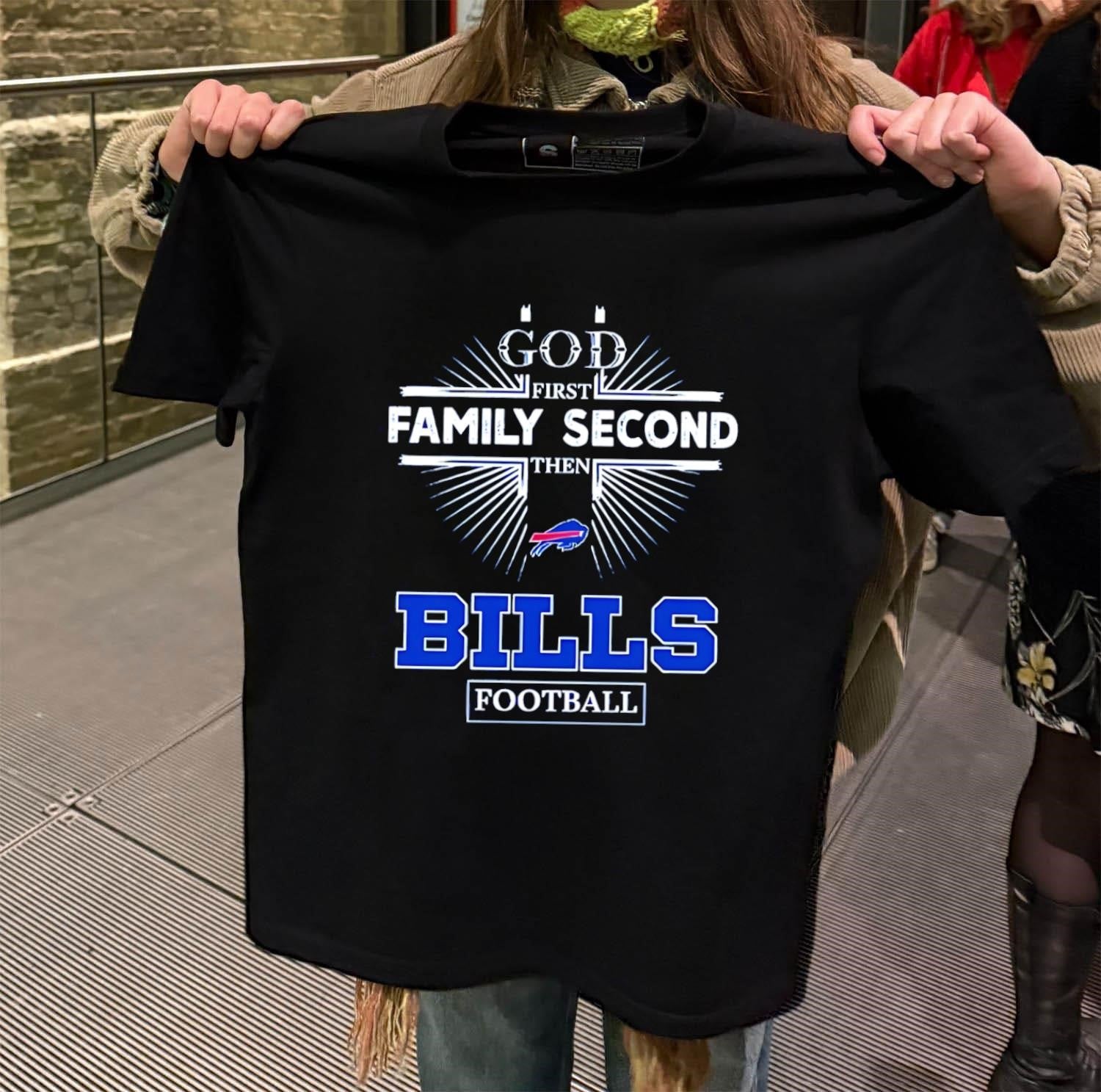God First Family Second Then Bills Football Sports Graphic shirt
