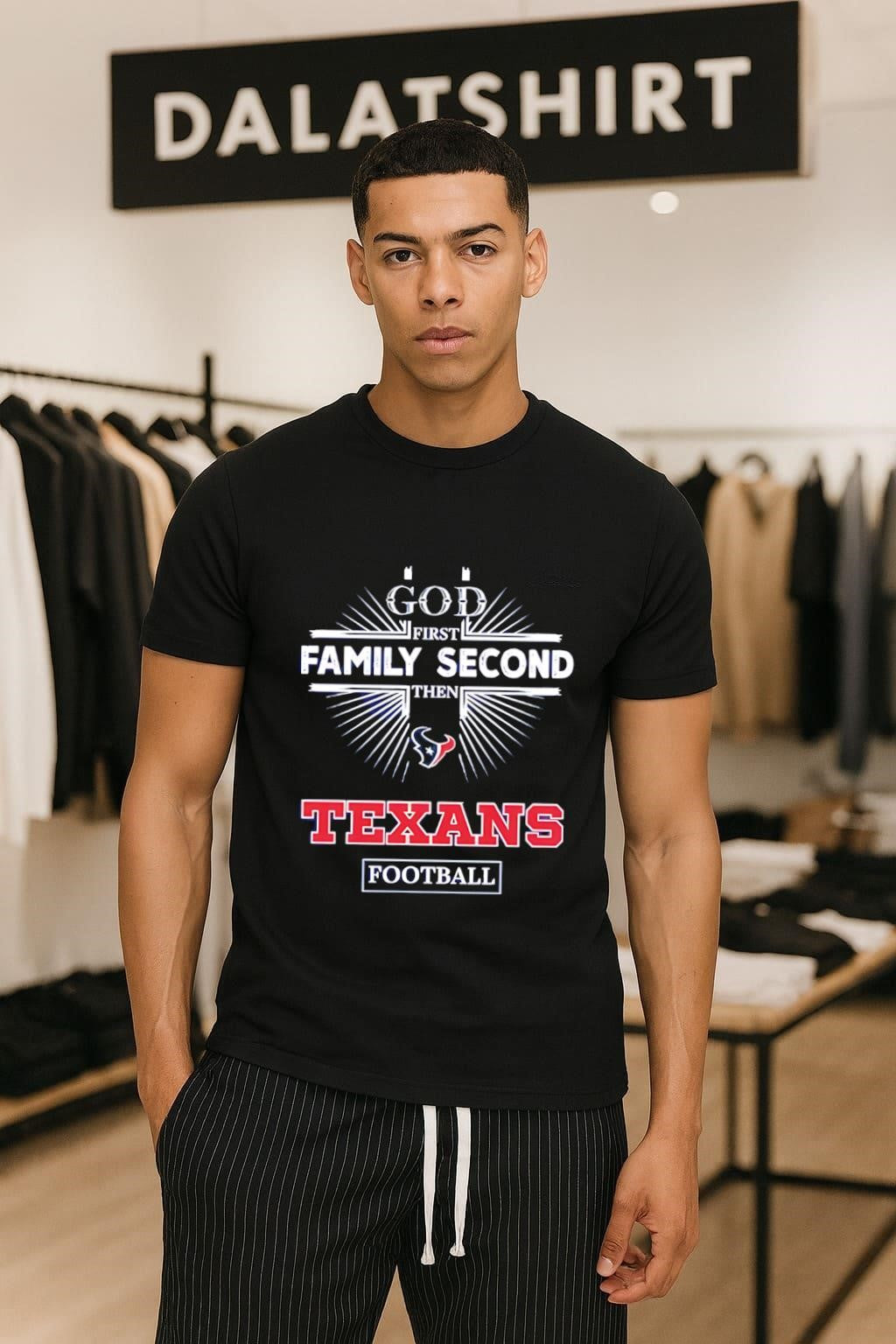 God First Family Second Then Houston Texans Football shirt