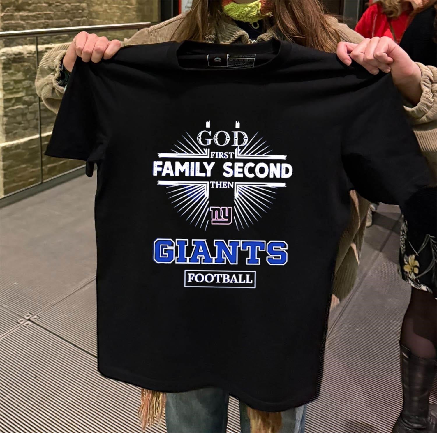 God First Family Second Then NY Giants Football shirt