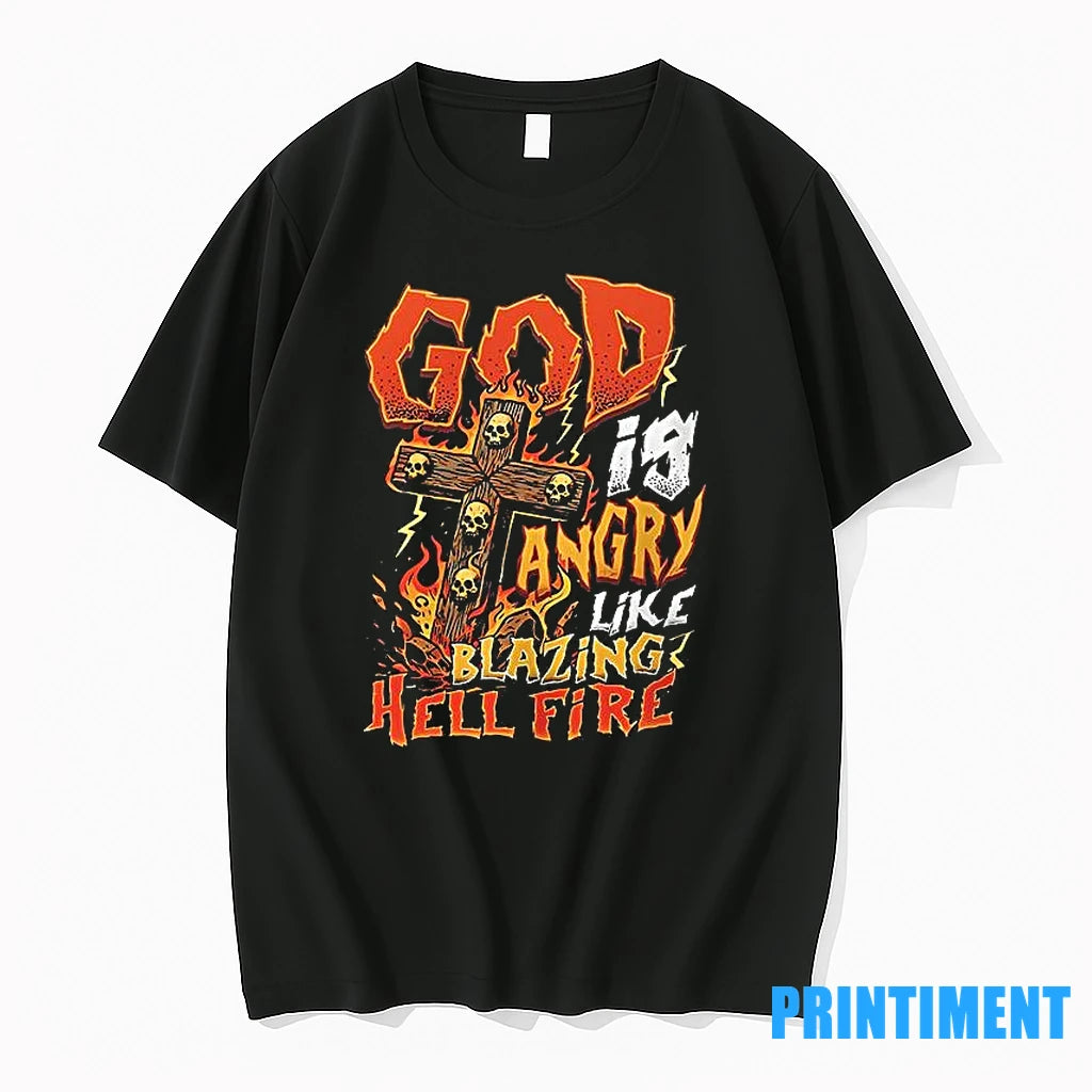 God Is Angry Like Blazing Hell Fire Tshirts Sweater