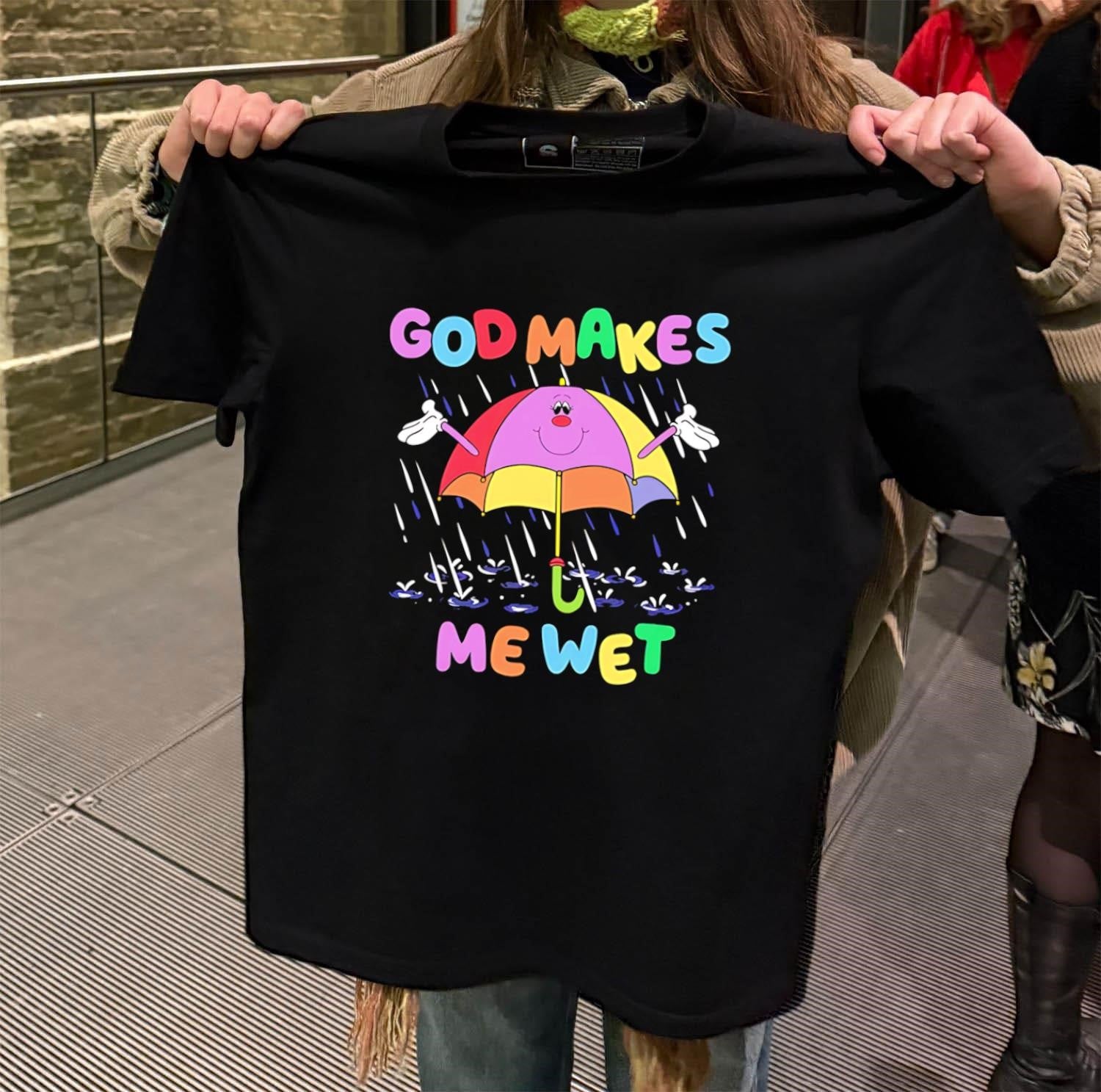 God Makes Me Wet Smiling Umbrella Character Rain Drops shirt