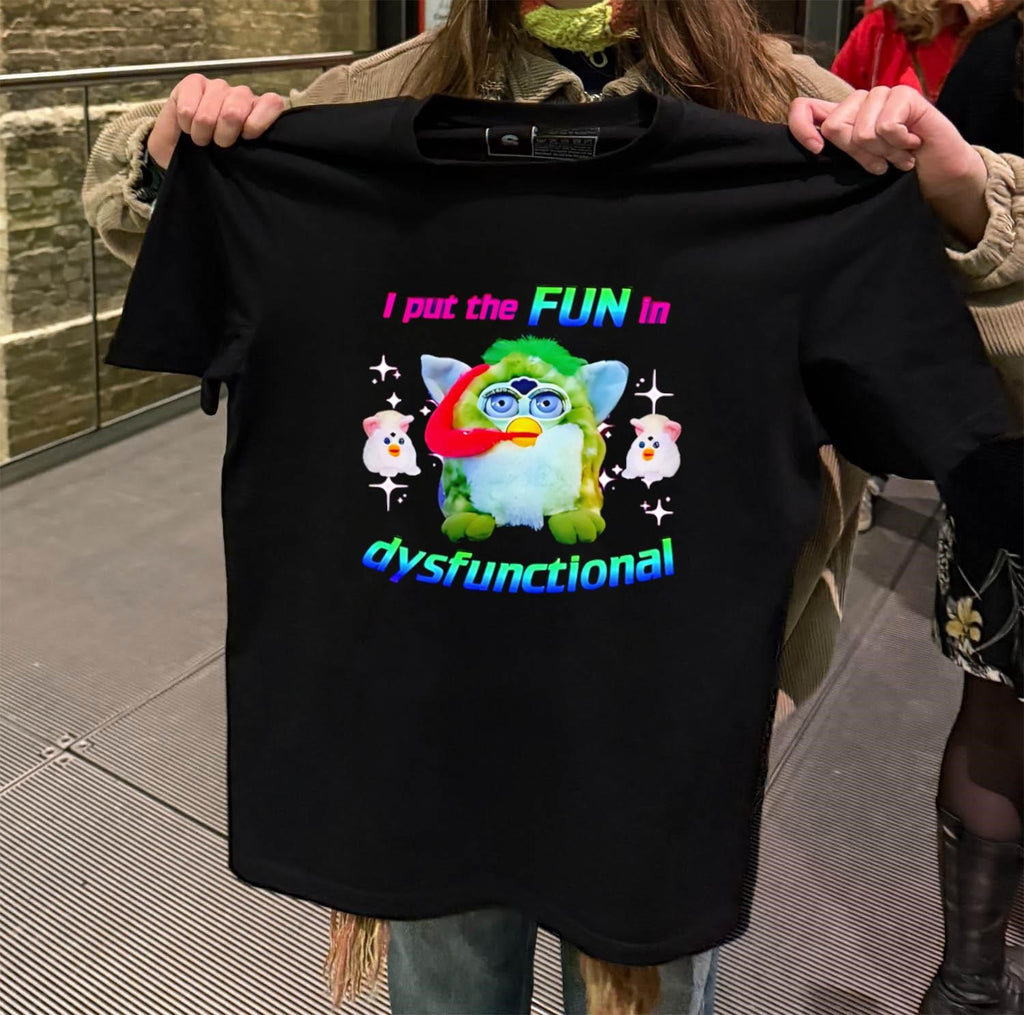 Green Furby I Put The Fun In Dysfunctional Rainbow shirt