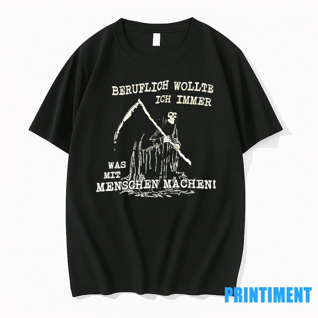 Grim Reaper Beruflich Wollte Ich Immer Was Mit Menschen Machen Tshirts Sweater