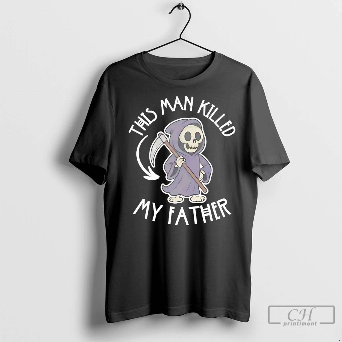 Grim Reaper This Man Killed My Father T Shirts