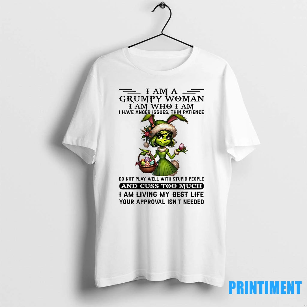 Grinch I Am A Grumpy Woman I Am Who I Am I Have Anger Issues