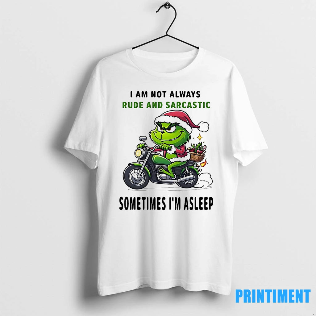 Grinch I Am Not Always Rude And Sarcastic Sometimes Im Asleep Christmas Tshirts Sweater