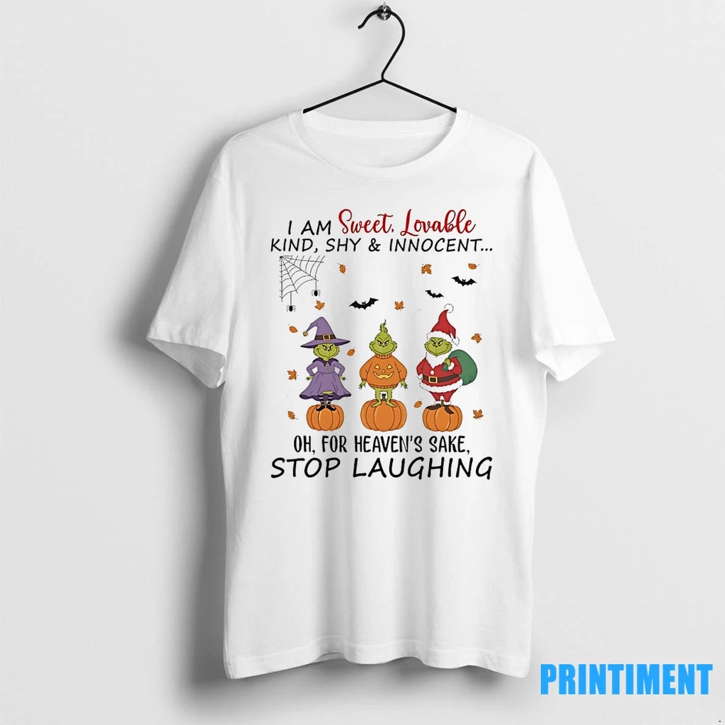 Grinch I Am Sweet Lovable Kind Shy And Innocent Oh For Heavens Sake Christmas Tshirts