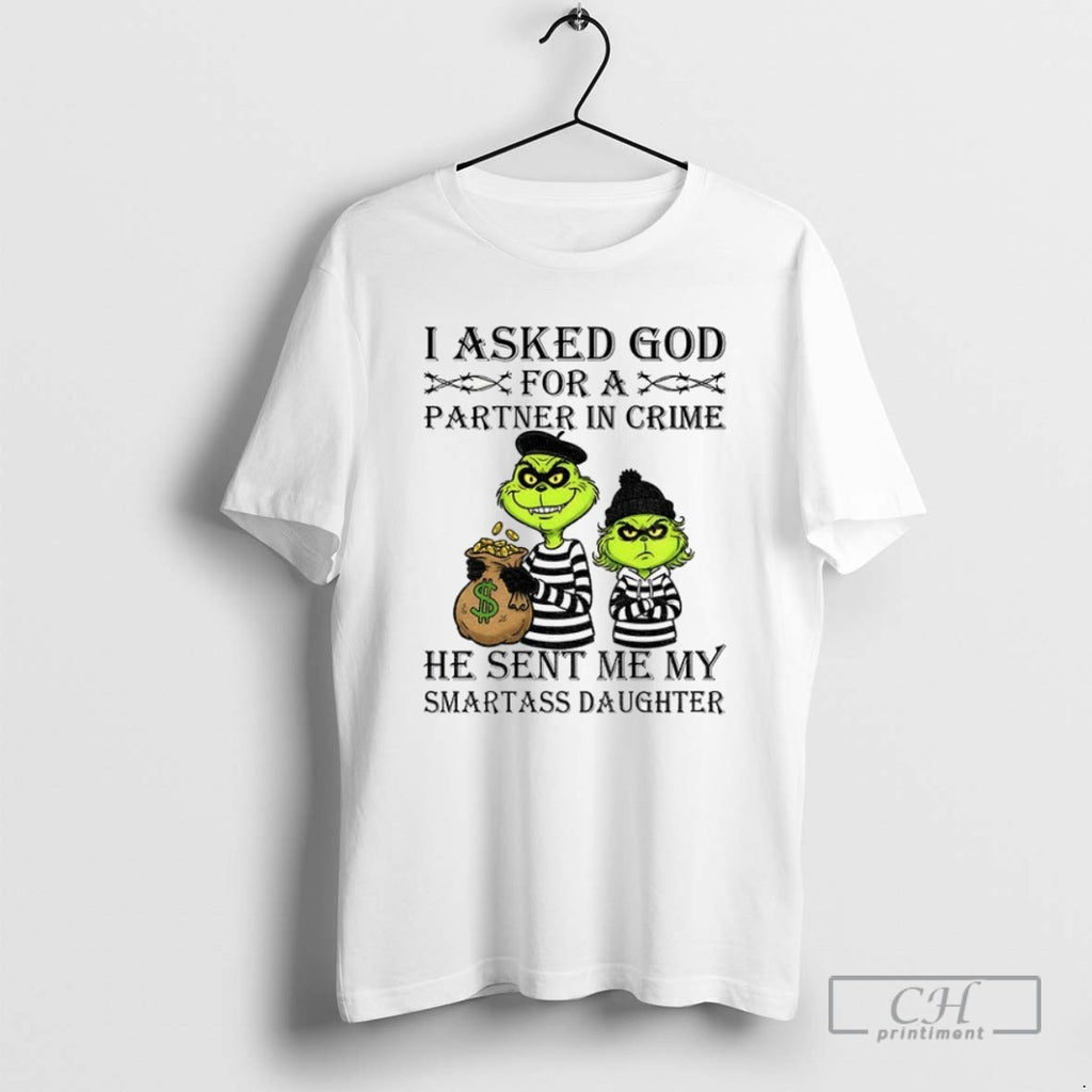 Grinch I Asked God For A Partner In Crime He Sent Me My Smartass Daughter