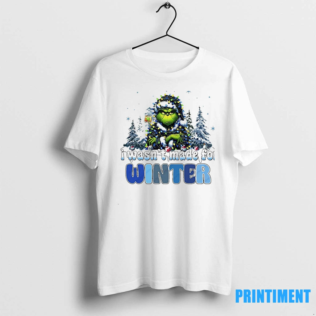 Grinch I Wasnt Made For Winter Christmas Tshirts Sweater
