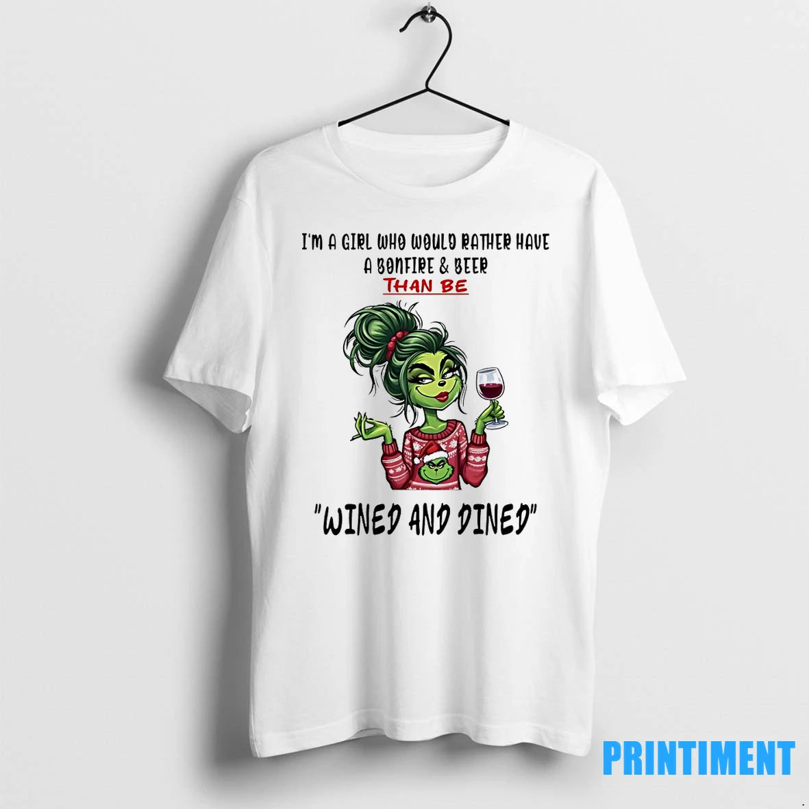 Grinch Im A Girl Who Would Rather Have A Bonfire And Beer Tshirts Sweater