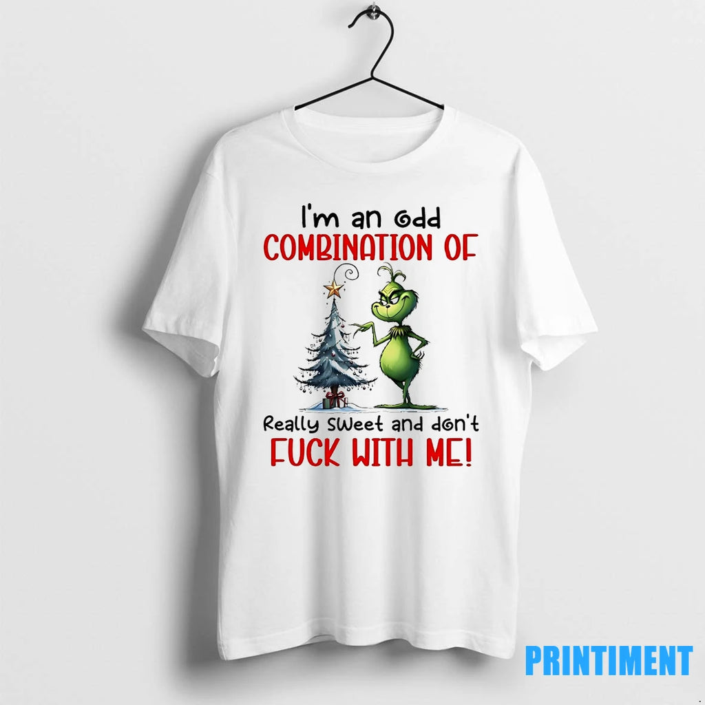 Grinch Im An Odd Combination Of Really Sweet And Dont Fuck With Me Christmas Tshirts