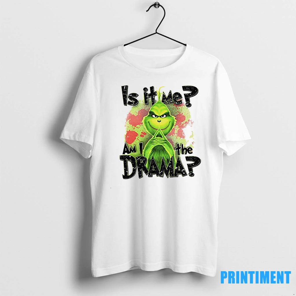 Grinch Santa Is It Me Am I The Drama Xmas Tshirts Sweater