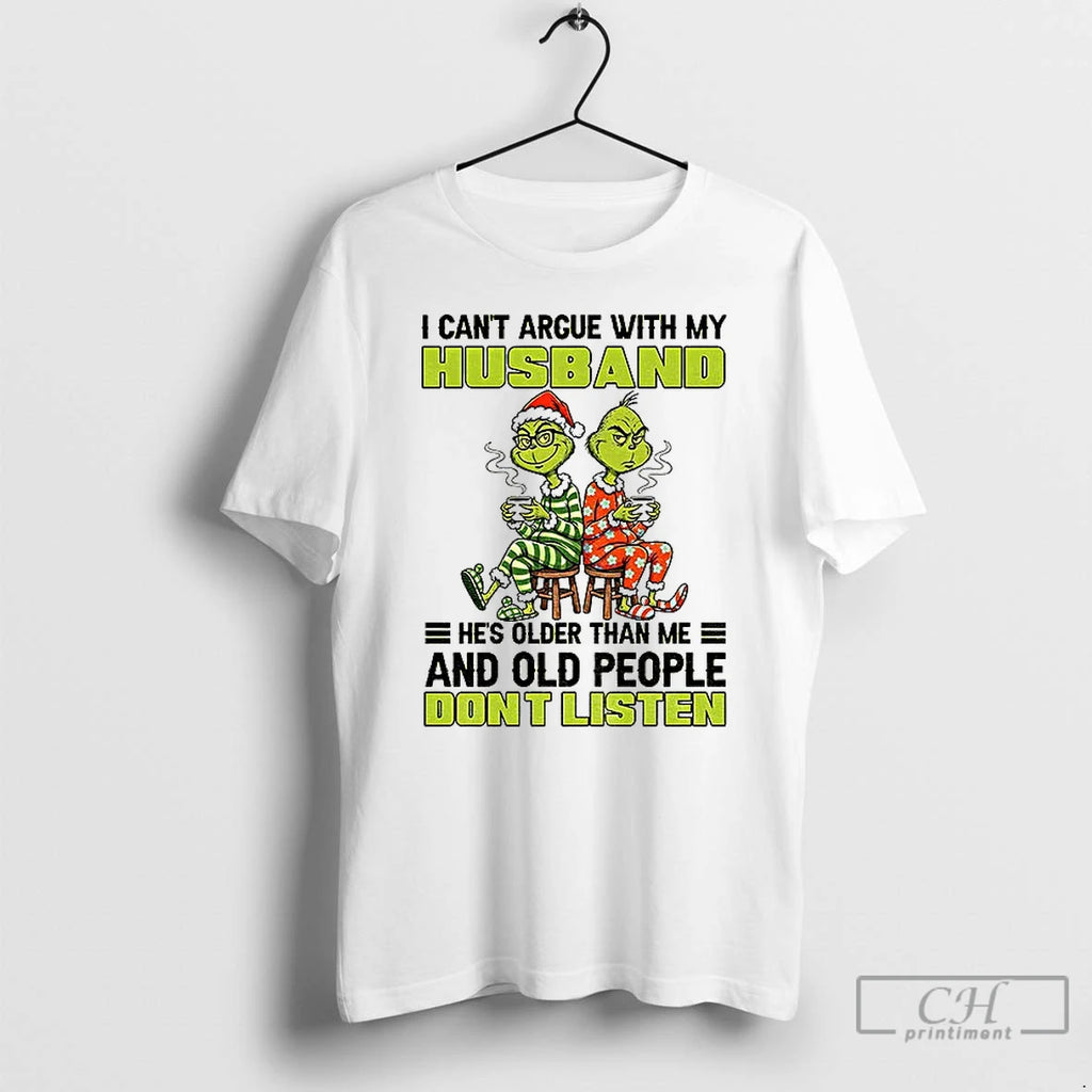 Grinch Santa Hat I Cant Argue With My Husband Hes Older Than Me And Old