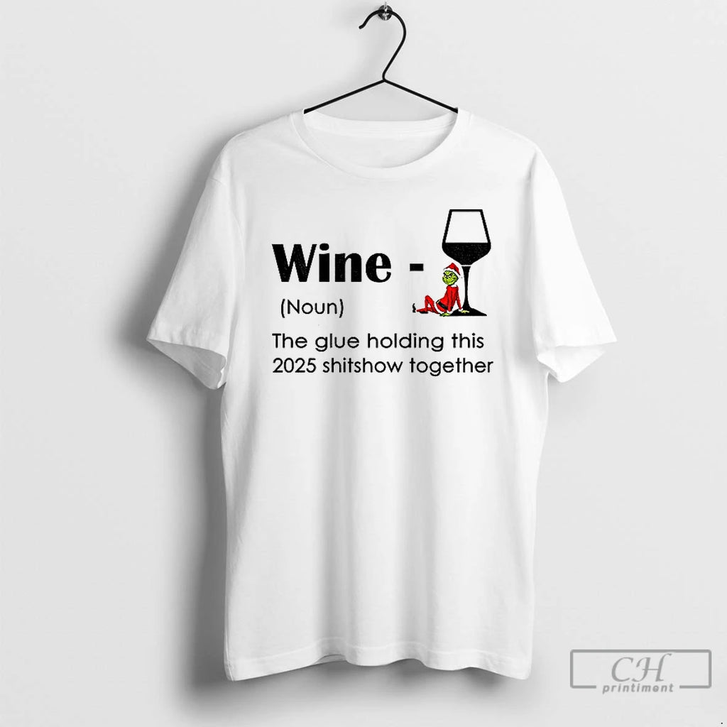 Grinch Santa Hat Wine Definition Noun The Glue Holding This 2025 Shitshow Together Christmas