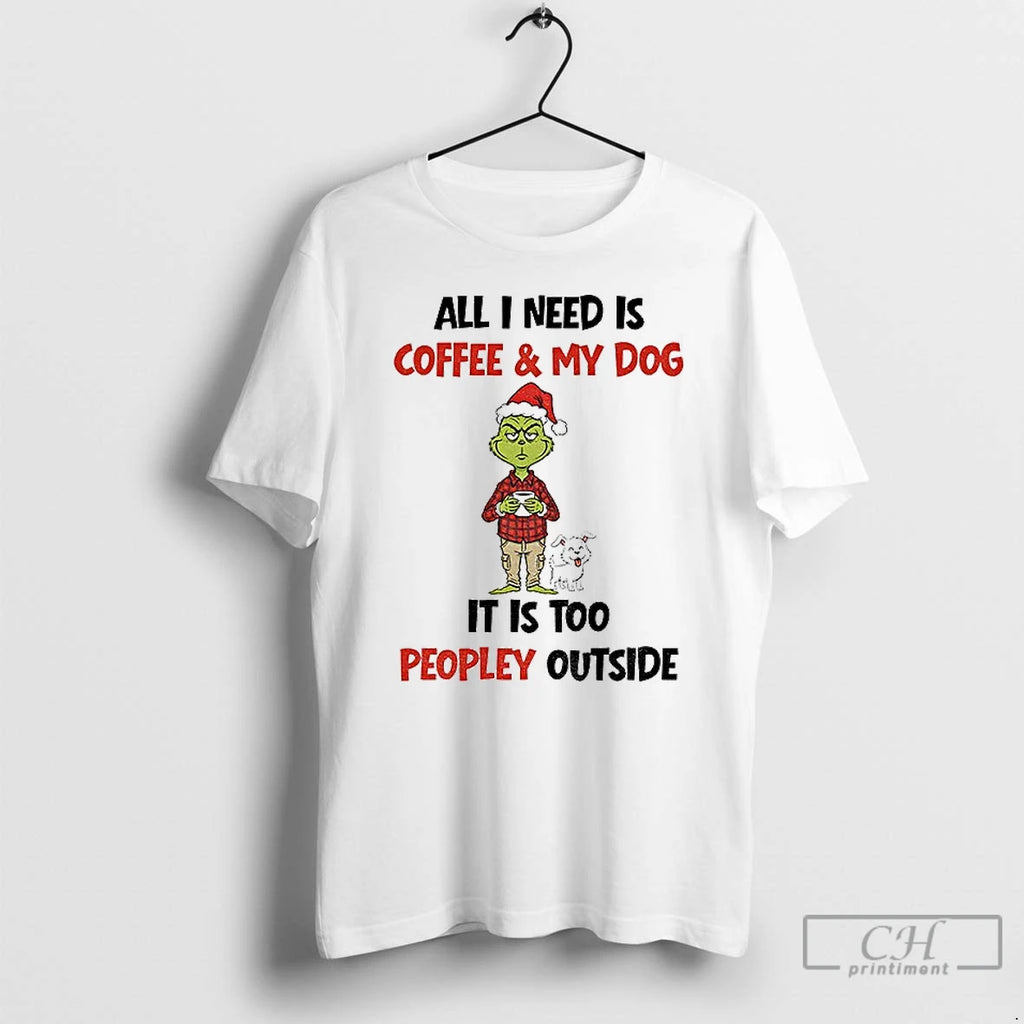 Grinch Santa Hat All I Need Is Coffee And My Dog It Is Too Peopley