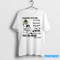 Grinch Arguing With Me Is Crazy Because My Goal Isnt To Its To Make You