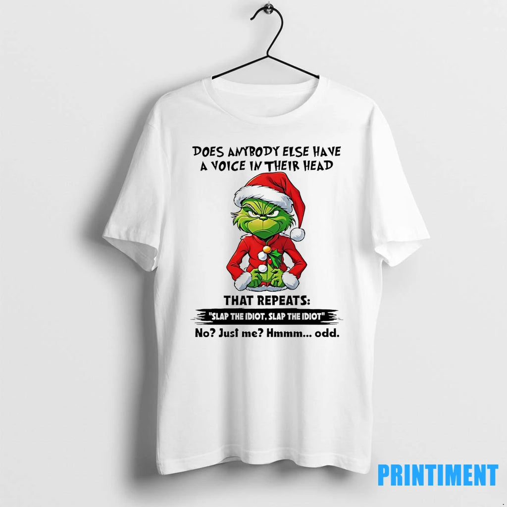 Grinch Does Anytbody Else Have A Voice In Their Head That Repeats Christmas Tshirts Sweater